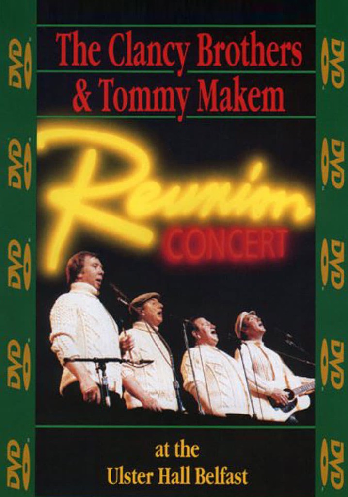 The Clancy Brothers and Tommy Makem Reunion Concert